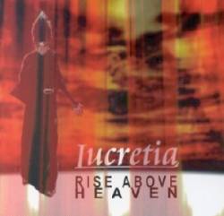 Lucretia (FRA) : Rise Above Heaven